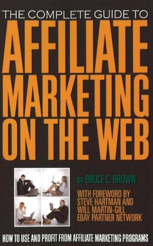 Complete Guide to Affiliate Marketing on the Web