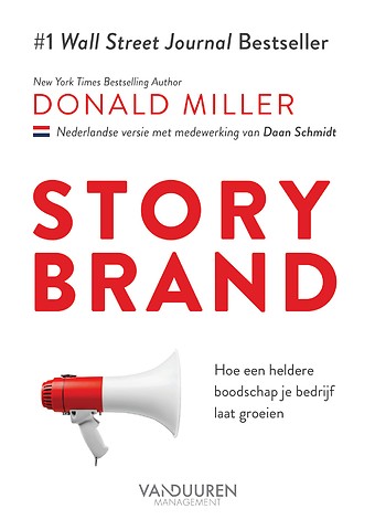 Story Brand - Hoe een heldere boodschap je bedrijf laat groeien